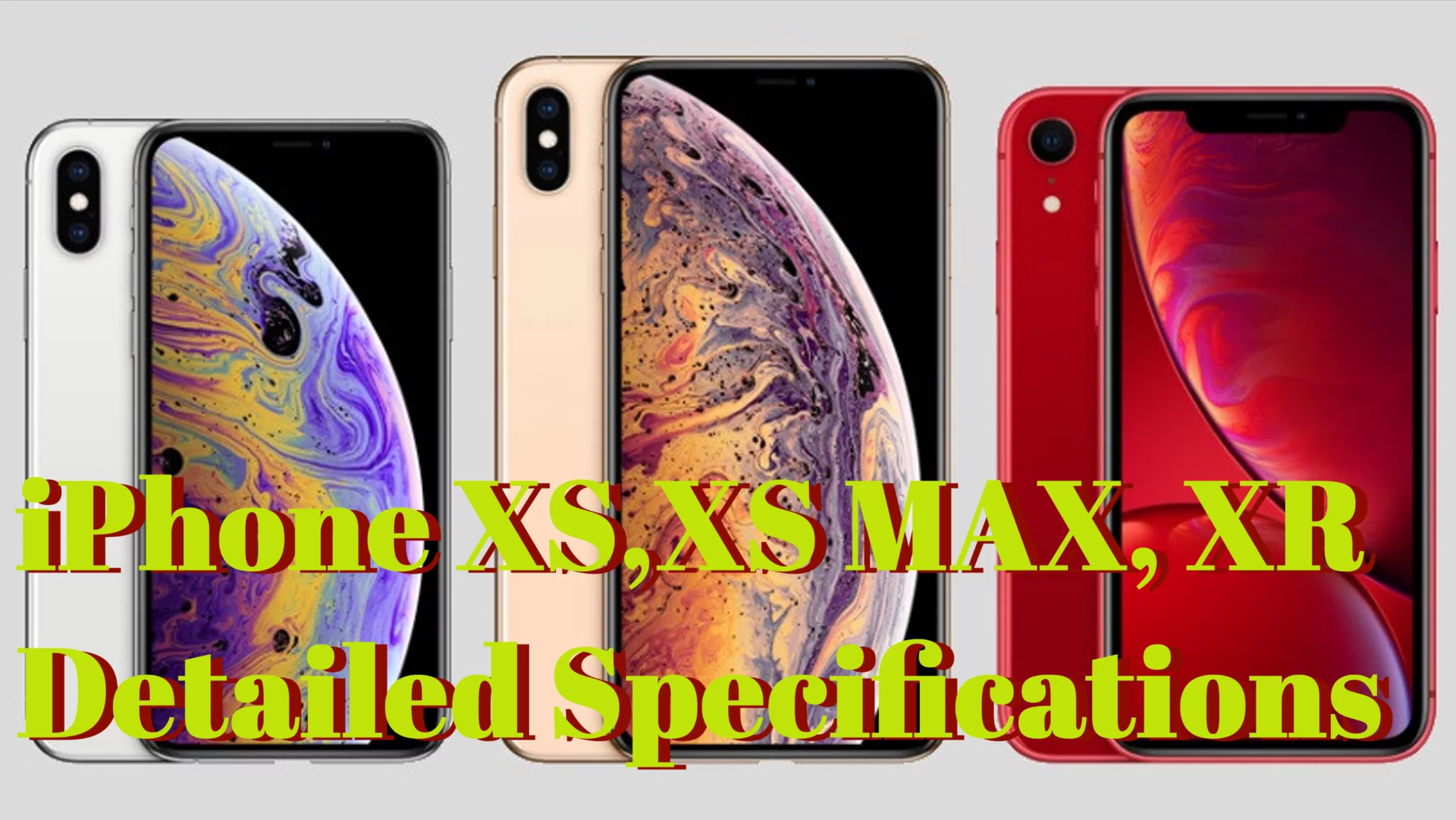 Apple iPhone XS, XS Max, XR Detailed Specifications [Review]