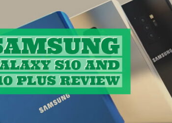 Samsung Galaxy S10 and S10 Plus Review