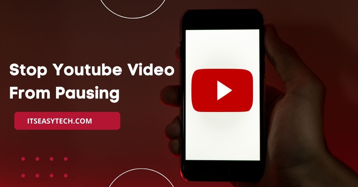 How To Stop YouTube Video From Pausing