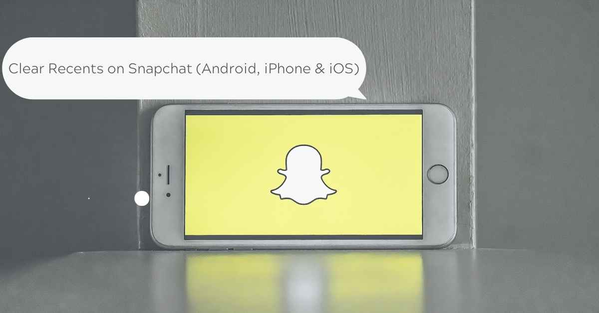How To Clear Recents on Snapchat