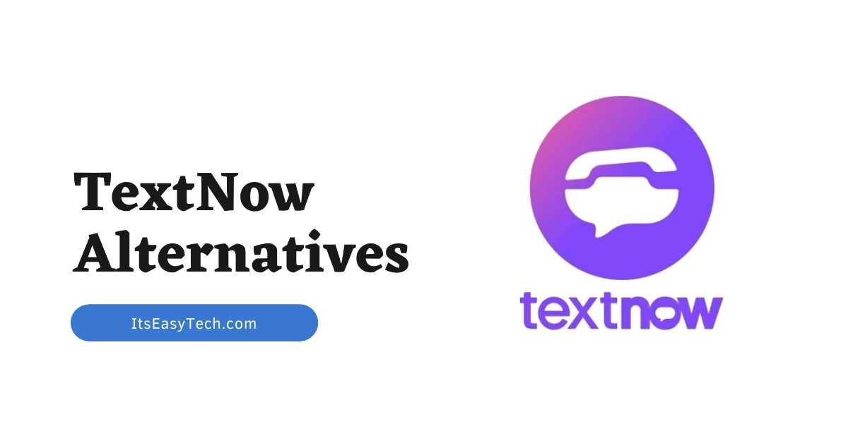TextNow Alternatives: 11 Best Calling & Texting VoIP Apps