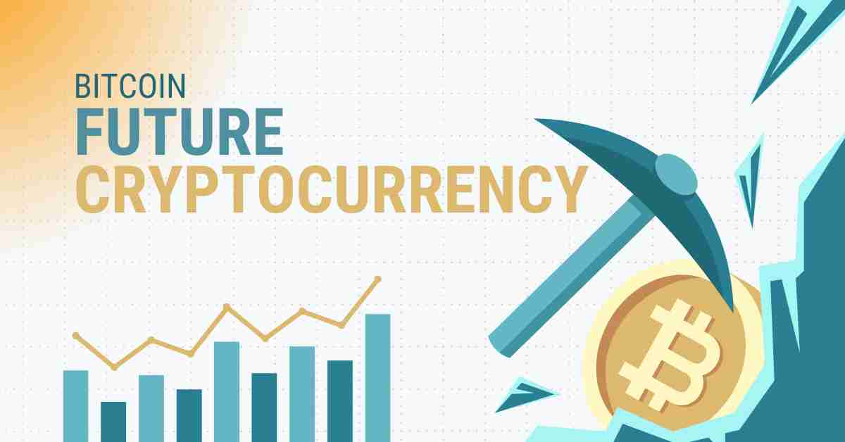 Bitcoin Future Cryptocurrency