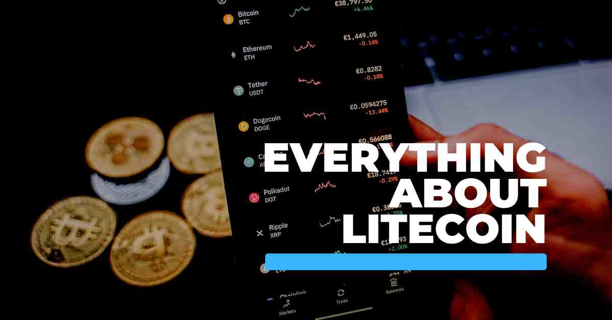 Everything About Litecoin