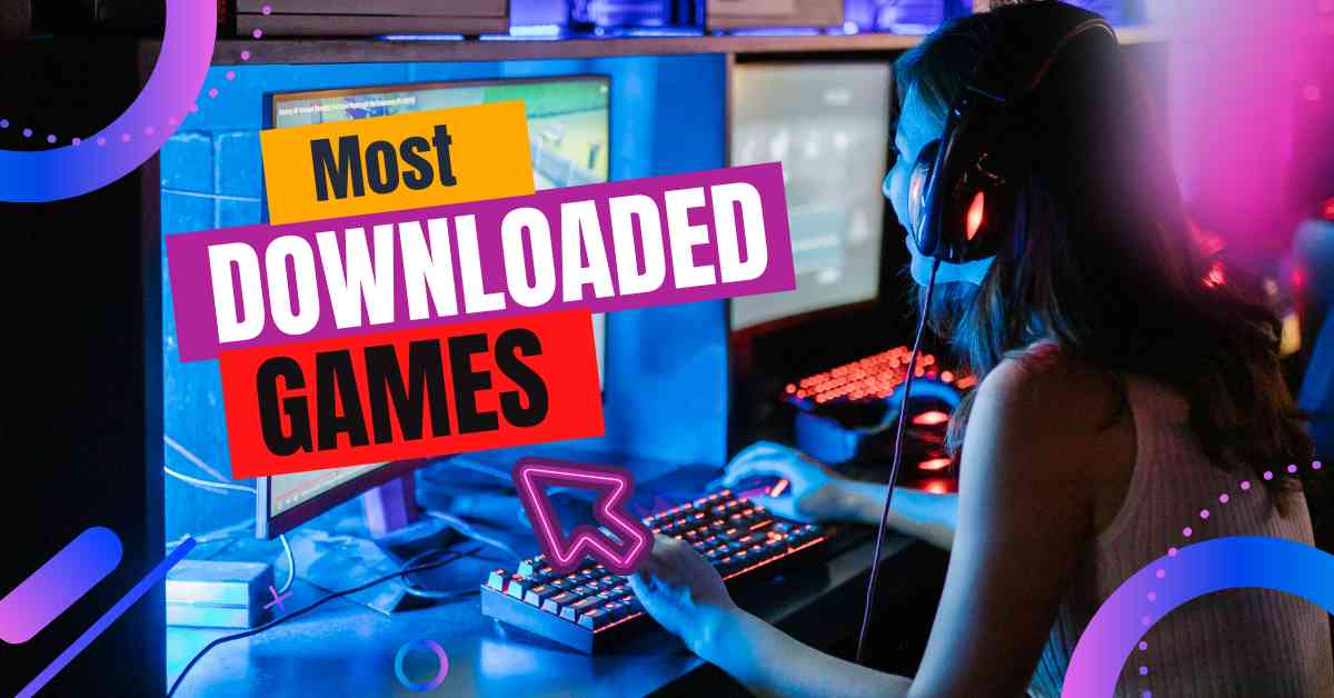 Most Downloaded Games