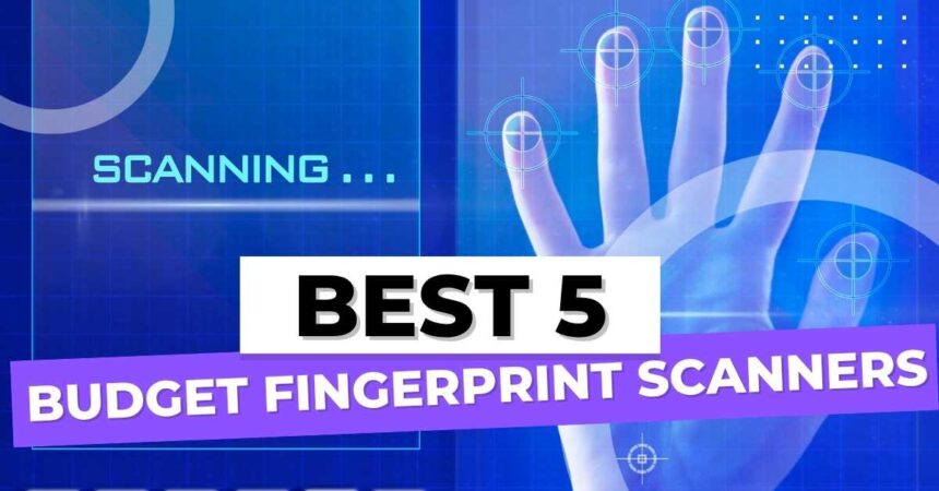Budget Fingerprint Scanners for Small Businesses