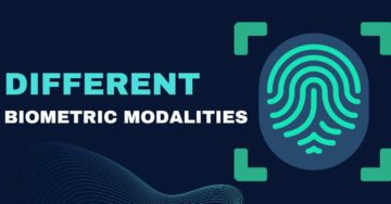 What are the Different Types of Biometric Modalities? Pros & Cons