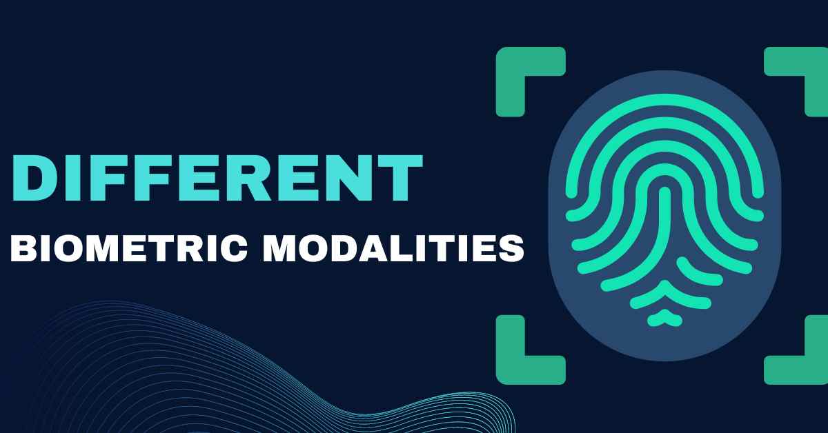 Different Biometric Modalities