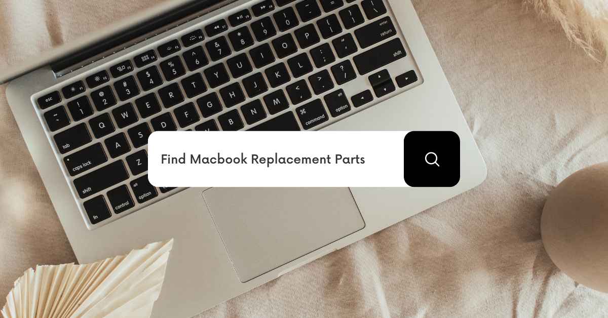 Find Macbook Replacement Parts