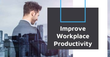 How To Improve Productivity in your Workplace