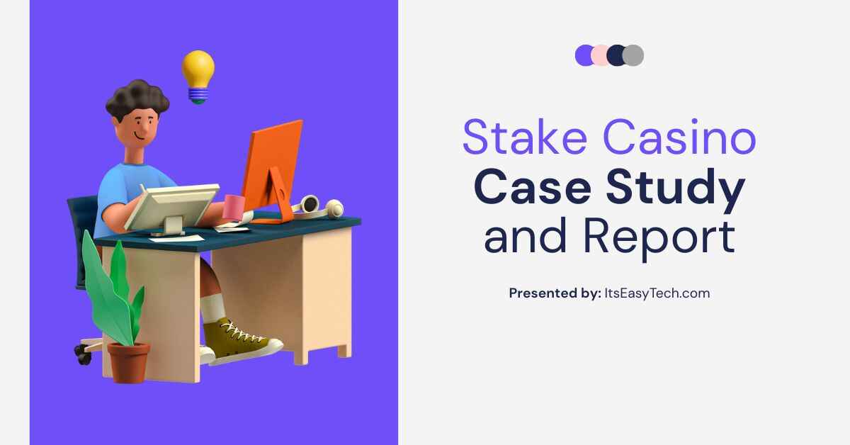 Stake Casino Case Study and Report