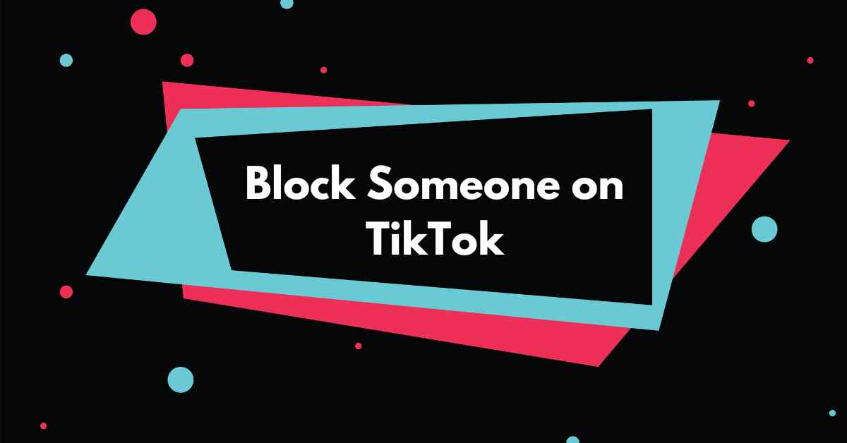 Learn how you can block and unblock someonne on TikTok